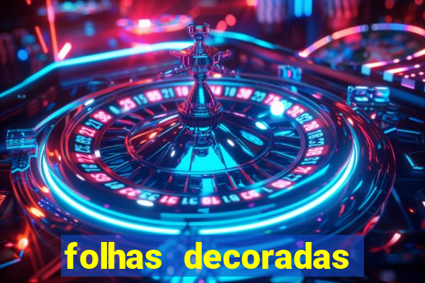 folhas decoradas para imprimir